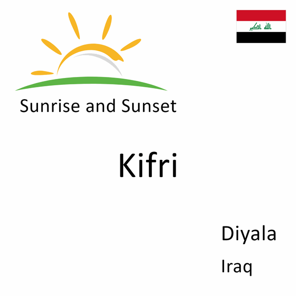 Sunrise and sunset times for Kifri, Diyala, Iraq
