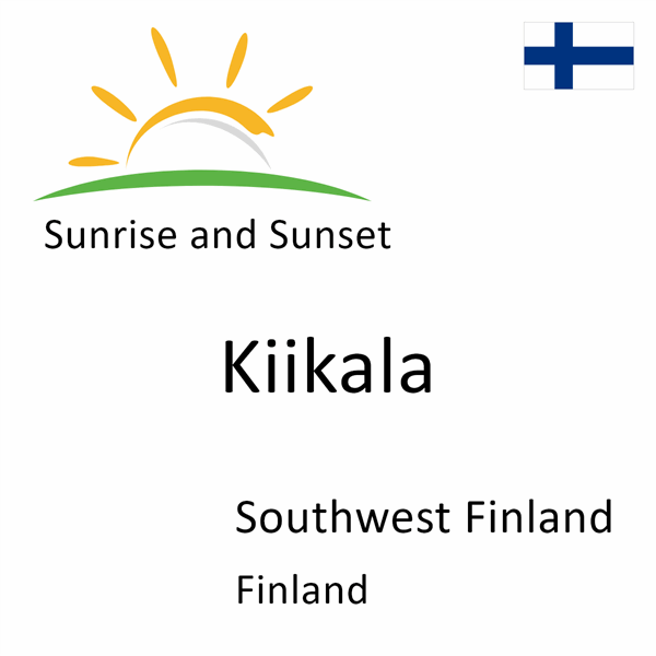 Sunrise and sunset times for Kiikala, Southwest Finland, Finland