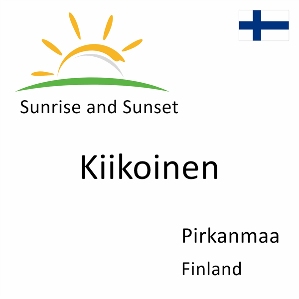 Sunrise and sunset times for Kiikoinen, Pirkanmaa, Finland