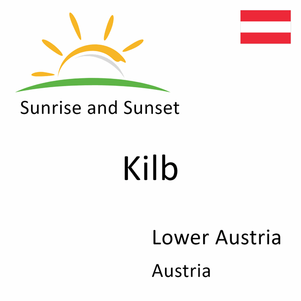 Sunrise and sunset times for Kilb, Lower Austria, Austria