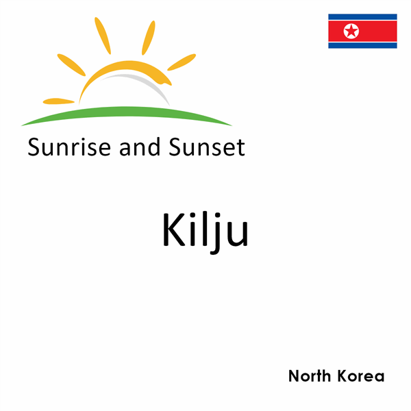 Sunrise and sunset times for Kilju, North Korea