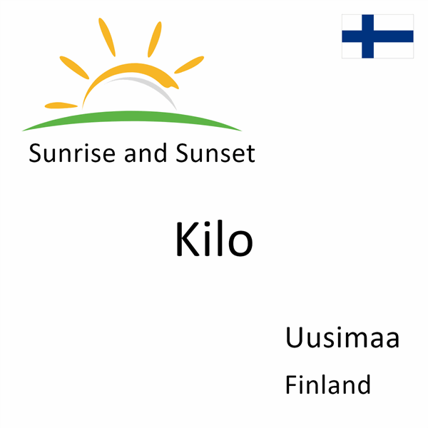 Sunrise and sunset times for Kilo, Uusimaa, Finland