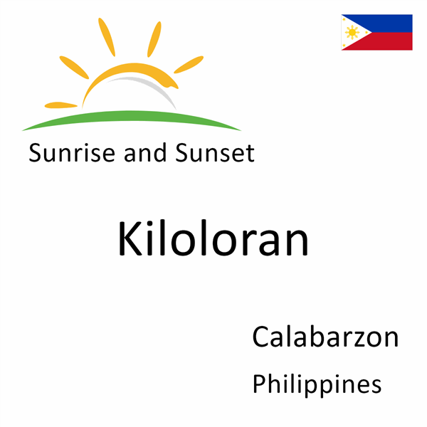 Sunrise and sunset times for Kiloloran, Calabarzon, Philippines