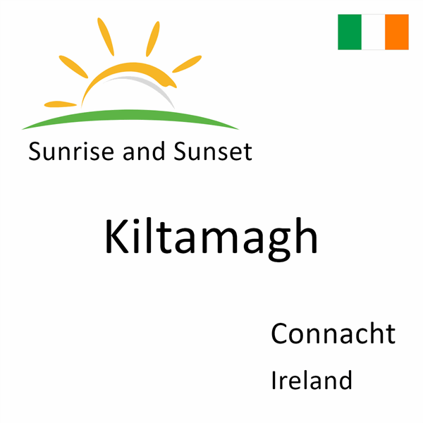 Sunrise and sunset times for Kiltamagh, Connacht, Ireland