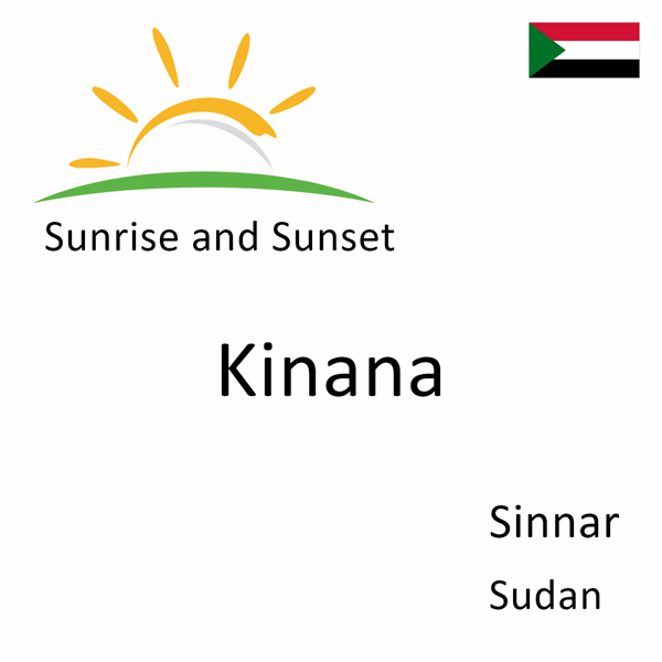Sunrise and sunset times for Kinana, Sinnar, Sudan