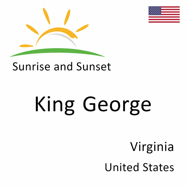 Sunrise and sunset times for King George, Virginia, United States