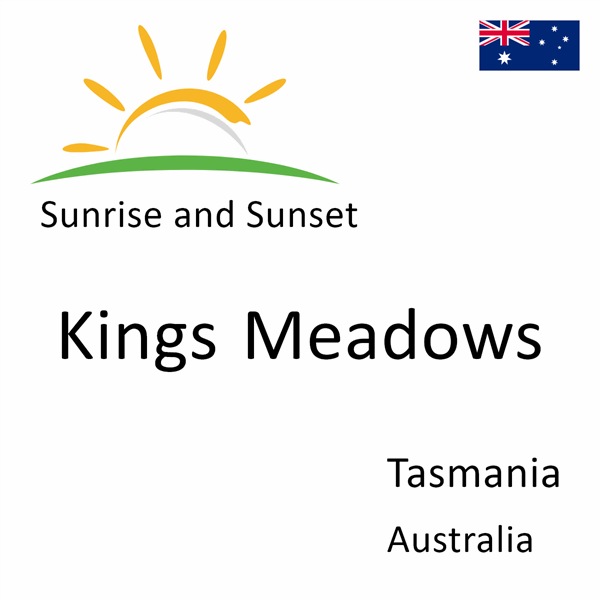 Sunrise and sunset times for Kings Meadows, Tasmania, Australia