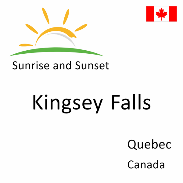 Sunrise and sunset times for Kingsey Falls, Quebec, Canada