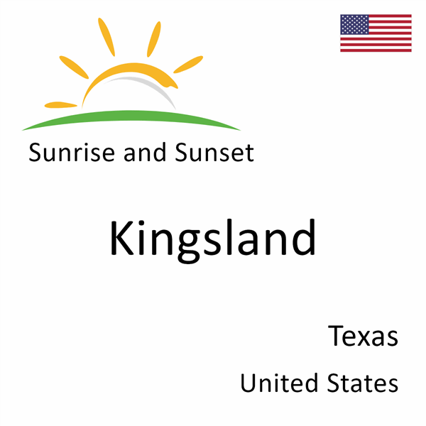 Sunrise and sunset times for Kingsland, Texas, United States