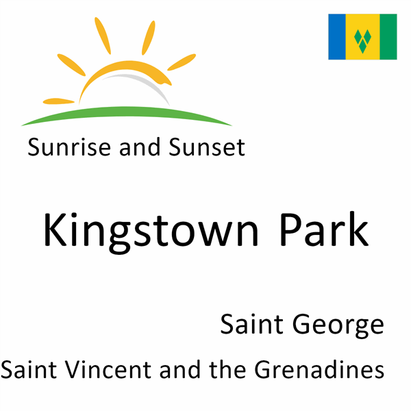 Sunrise and sunset times for Kingstown Park, Saint George, Saint Vincent and the Grenadines