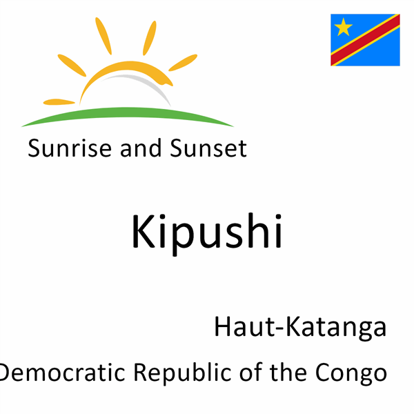Sunrise and sunset times for Kipushi, Haut-Katanga, Democratic Republic of the Congo