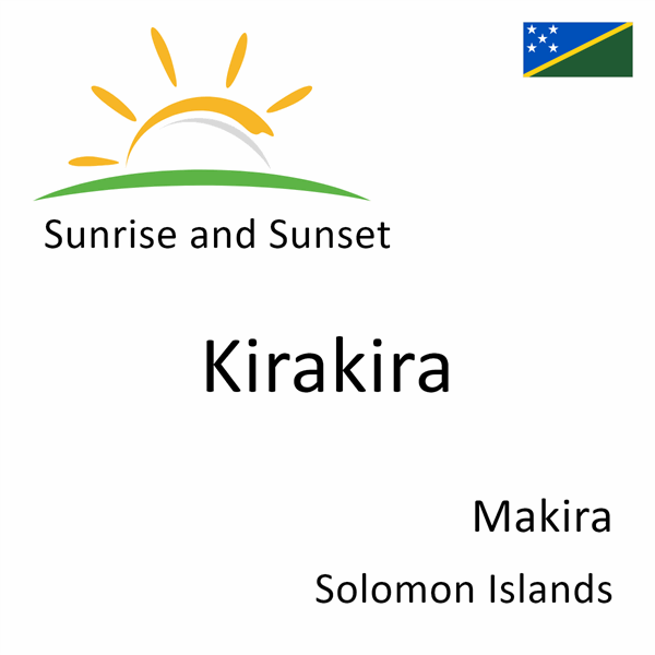 Sunrise and sunset times for Kirakira, Makira, Solomon Islands