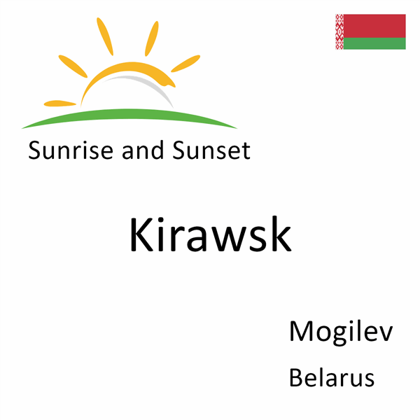 Sunrise and sunset times for Kirawsk, Mogilev, Belarus