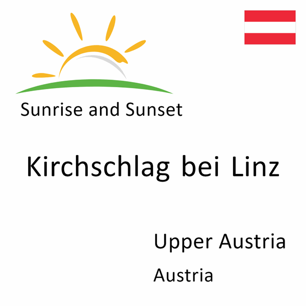 Sunrise and sunset times for Kirchschlag bei Linz, Upper Austria, Austria