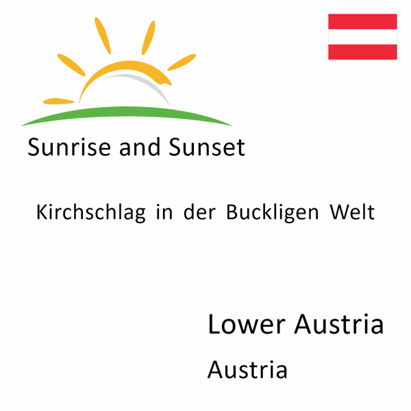 Sunrise and sunset times for Kirchschlag in der Buckligen Welt, Lower Austria, Austria