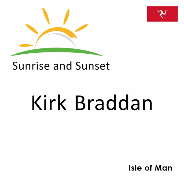Sunrise and sunset times for Kirk Braddan, Isle of Man