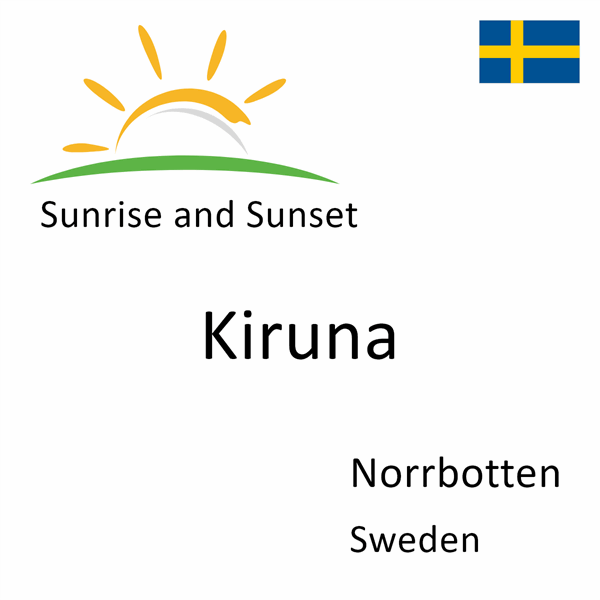 Sunrise and sunset times for Kiruna, Norrbotten, Sweden