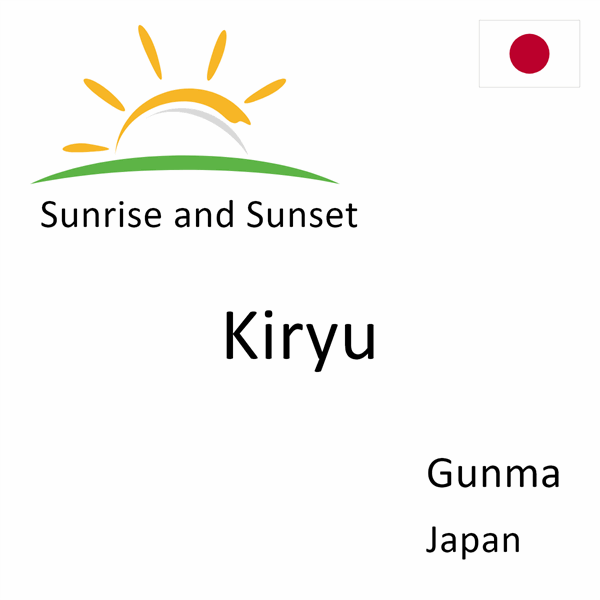 Sunrise and sunset times for Kiryu, Gunma, Japan