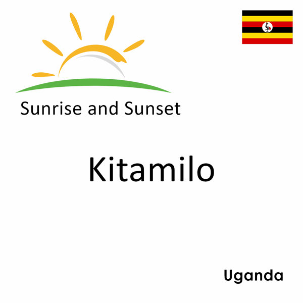 Sunrise and sunset times for Kitamilo, Uganda