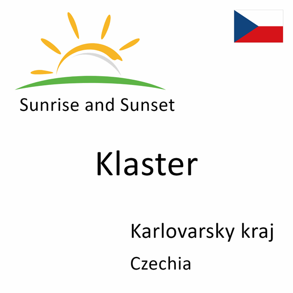 Sunrise and sunset times for Klaster, Karlovarsky kraj, Czechia
