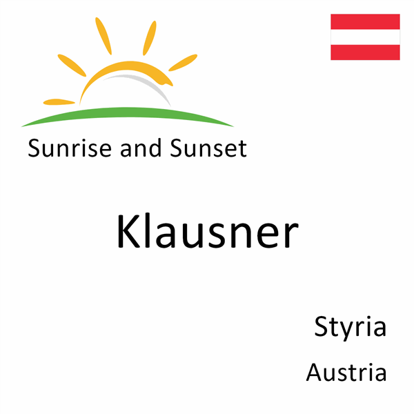 Sunrise and sunset times for Klausner, Styria, Austria