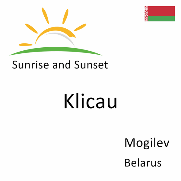 Sunrise and sunset times for Klicau, Mogilev, Belarus