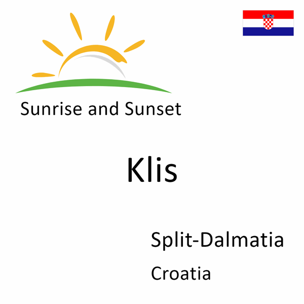 Sunrise and sunset times for Klis, Split-Dalmatia, Croatia