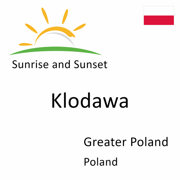 Sunrise and sunset times for Klodawa, Greater Poland, Poland