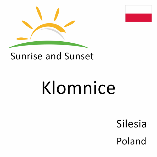 Sunrise and sunset times for Klomnice, Silesia, Poland