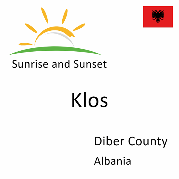 Sunrise and sunset times for Klos, Diber County, Albania