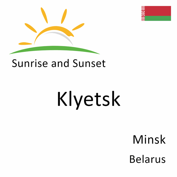 Sunrise and sunset times for Klyetsk, Minsk, Belarus