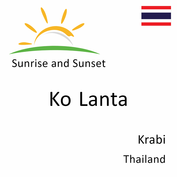 Sunrise and sunset times for Ko Lanta, Krabi, Thailand