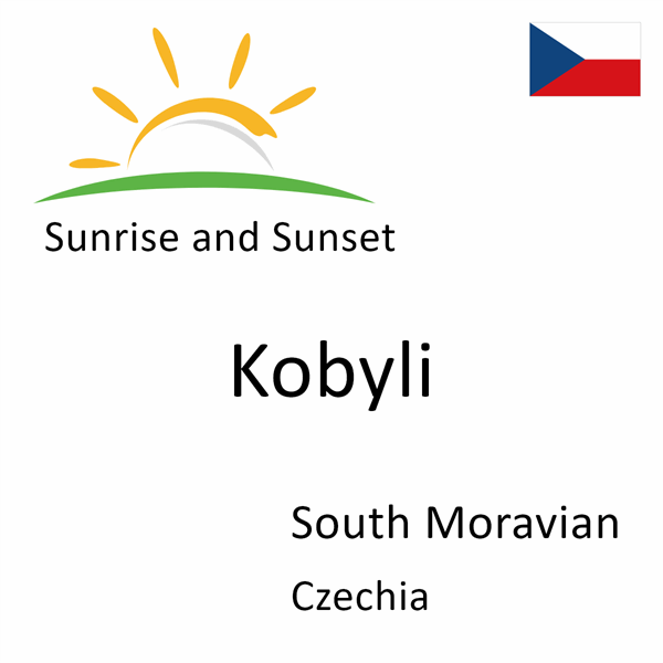 Sunrise and sunset times for Kobyli, South Moravian, Czechia