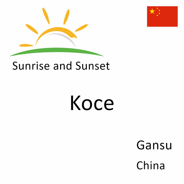 Sunrise and sunset times for Koce, Gansu, China