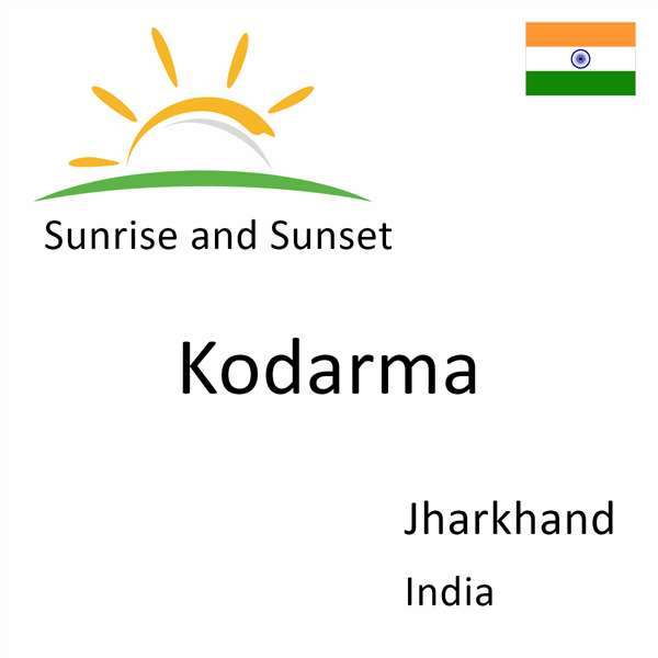 Sunrise and sunset times for Kodarma, Jharkhand, India