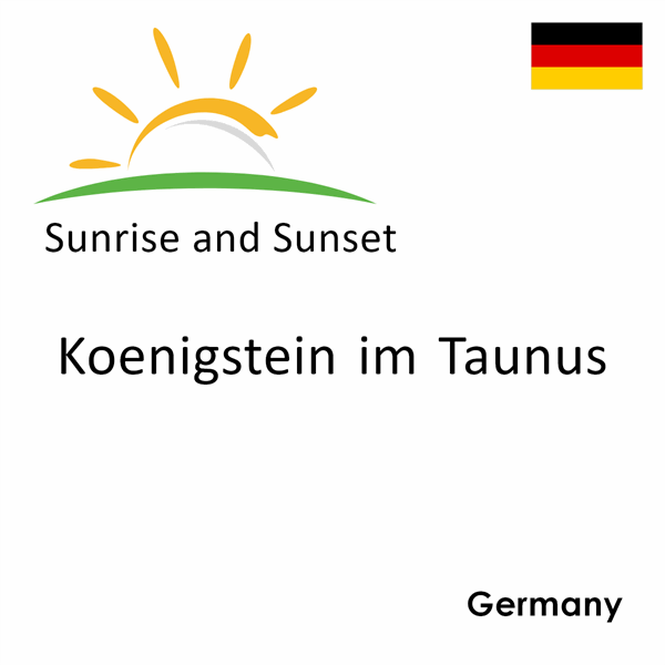 Sunrise and sunset times for Koenigstein im Taunus, Germany