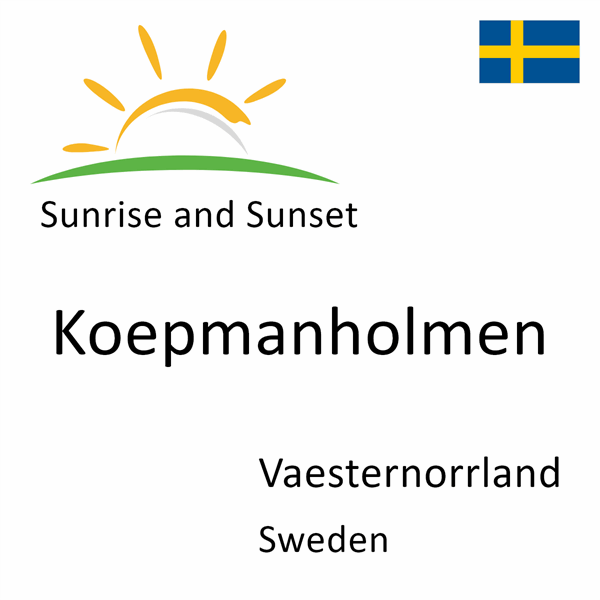 Sunrise and sunset times for Koepmanholmen, Vaesternorrland, Sweden