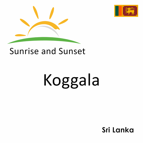 Sunrise and sunset times for Koggala, Sri Lanka