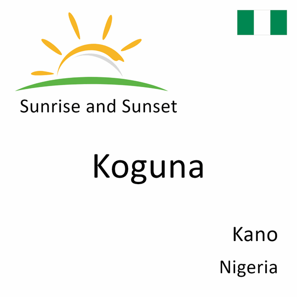Sunrise and sunset times for Koguna, Kano, Nigeria