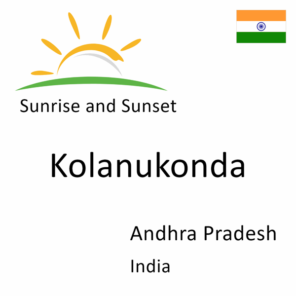 Sunrise and sunset times for Kolanukonda, Andhra Pradesh, India