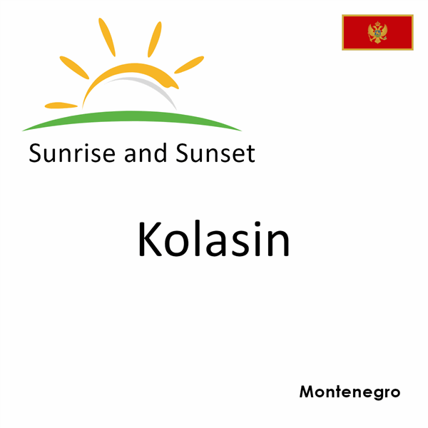 Sunrise and sunset times for Kolasin, Montenegro
