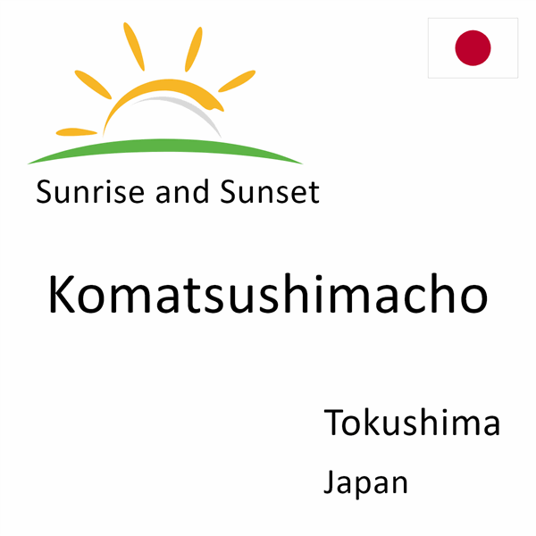Sunrise and sunset times for Komatsushimacho, Tokushima, Japan