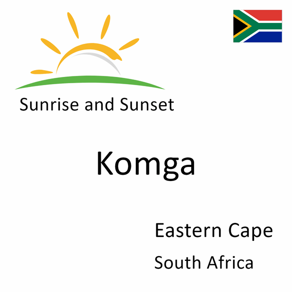 Sunrise and sunset times for Komga, Eastern Cape, South Africa