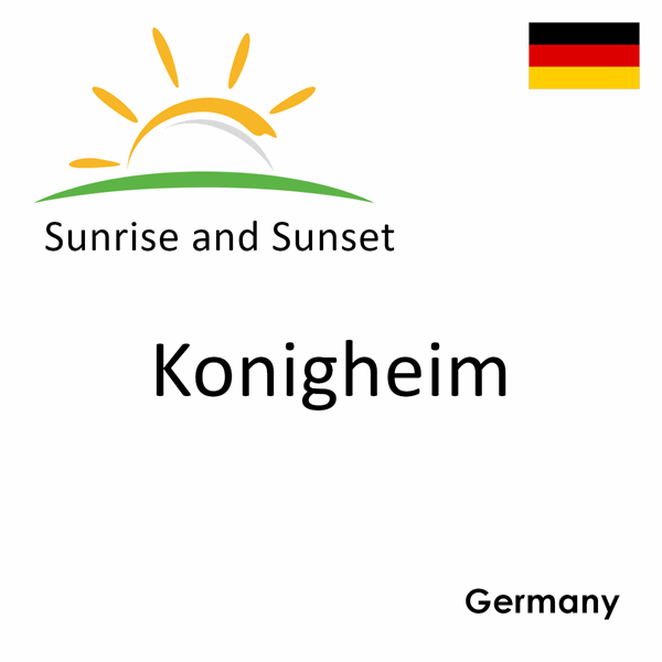 Sunrise and sunset times for Konigheim, Germany