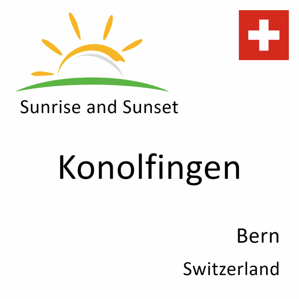 Sunrise and sunset times for Konolfingen, Bern, Switzerland