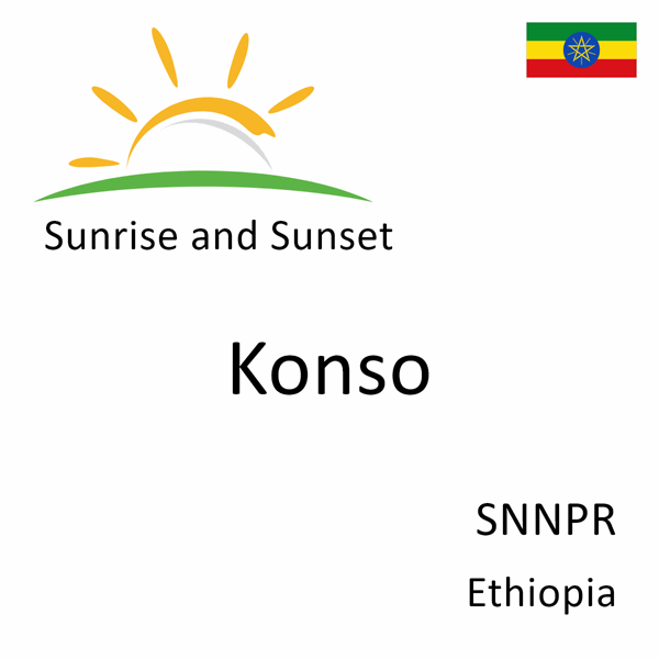 Sunrise and sunset times for Konso, SNNPR, Ethiopia
