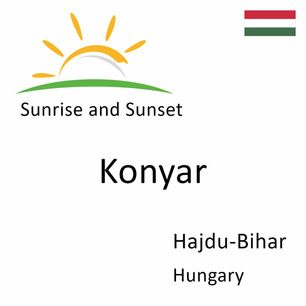 Sunrise and sunset times for Konyar, Hajdu-Bihar, Hungary