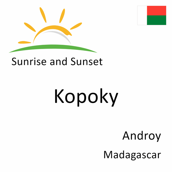 Sunrise and sunset times for Kopoky, Androy, Madagascar