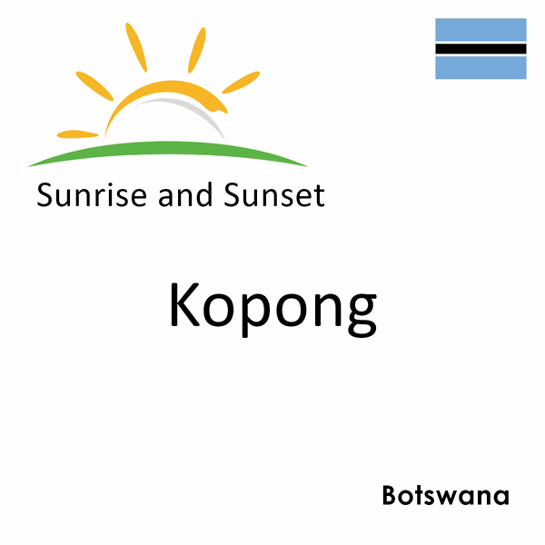 Sunrise and sunset times for Kopong, Botswana