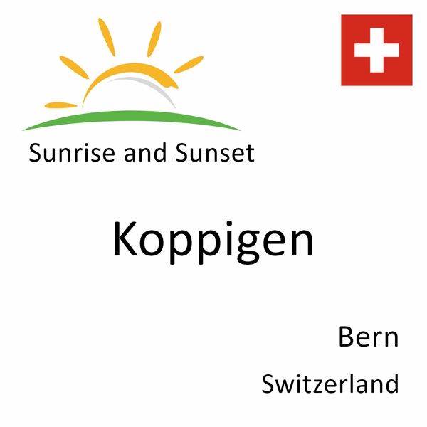 Sunrise and sunset times for Koppigen, Bern, Switzerland